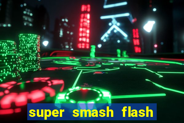 super smash flash 2 completo no jogos 360